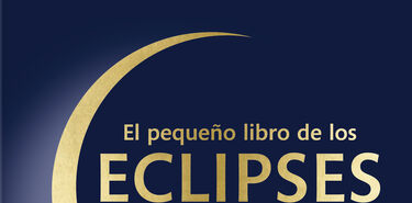 El pequeo libro de los eclipses una gua para eclipsfilos