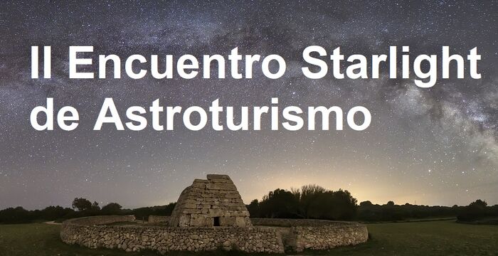 ¡Arranca el Encuentro Starlight de Astroturismo en Menorca!