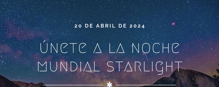 Apaga las luces Esta son las actividades de la Noche Mundial Starlight 2024