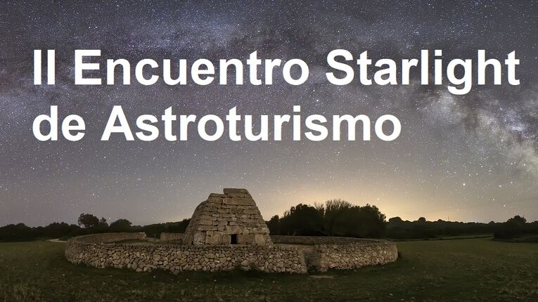 Arranca el Encuentro Starlight de Astroturismo en Menorca