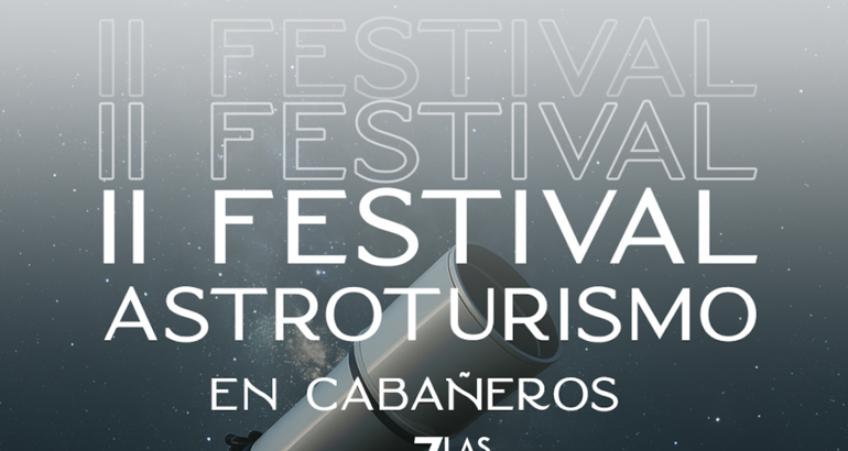Cabaeros celebra el II Festival de Astroturismo una cita mgica con el cielo nocturno